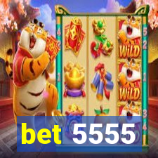 bet 5555